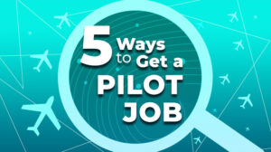 2022 04 11 5Ways to get pilot job840x470